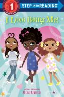 I Love Being Me! di Mechal Renee Roe edito da RANDOM HOUSE
