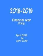 2018 - 2019 Financial Year Diary: April 2018 - April 2019 - 8.5x11 Week to a Page Diary di Ferneva Books, Charlotte George edito da Createspace Independent Publishing Platform