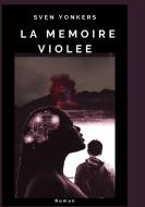 La Mémoire Violée di Sven Yonkers edito da Books on Demand