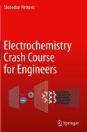 Electrochemistry Crash Course for Engineers di Slobodan Petrovic edito da Springer International Publishing