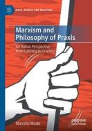 Marxism and Philosophy of Praxis di Marcello Mustè edito da Springer International Publishing