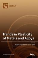 Trends In Plasticity Of Metals And Alloys edito da MDPI AG