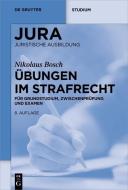 Übungen im Strafrecht di Nikolaus Bosch edito da Gruyter, Walter de GmbH