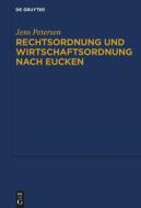 Rechtsordnung und Wirtschaftsordnung nach Eucken di Jens Petersen edito da Gruyter, Walter de GmbH