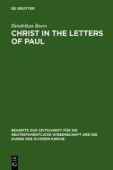 Christ in the Letters of Paul: In Place of a Christology di Hendrikus Boers edito da Walter de Gruyter