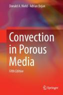Convection in Porous Media di Adrian Bejan, Donald A. Nield edito da Springer International Publishing