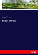 Citizen of India di W. Lee-Warner edito da hansebooks