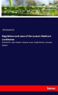 Regulations and Laws of the Lyceum Medicum Londinense di Anonymous edito da hansebooks