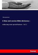 A New and concise Bible dictionary : di Anonymous edito da hansebooks
