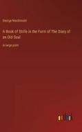 A Book of Strife in the Form of The Diary of an Old Soul di George Macdonald edito da Outlook Verlag