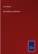 Das Schloss zu Wimmis di Luise Büchner edito da Salzwasser-Verlag