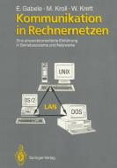 Kommunikation in Rechnernetzen di Eduard Gabele, Wolfgang Kreft, Michael Kroll edito da Springer Berlin Heidelberg