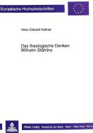 Das theologische Denken Wilhelm Stählins di Hans Eduard Kellner edito da Lang, Peter GmbH