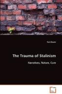 The Trauma of Stalinism di Drumi Yuri edito da VDM Verlag