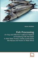 Fish Processing di Bolanle SULEIMAN edito da VDM Verlag