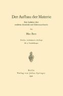 Der Aufbau der Materie di Max Born edito da Springer Berlin Heidelberg