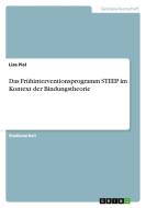Das Frühinterventionsprogramm STEEP im Kontext der Bindungstheorie di Lisa Piel edito da GRIN Publishing