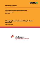 Managing Organizations And Supply Chains By Philips di Hans-Dieter Steguweit edito da Grin Publishing