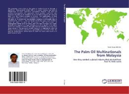 The Palm Oil Multinationals from Malaysia di Dato' Anuar Md Nor edito da LAP Lambert Academic Publishing