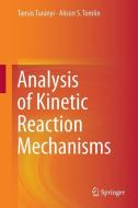 Analysis of Kinetic Reaction Mechanisms di Tamás Turányi, Alison S. Tomlin edito da Springer-Verlag GmbH