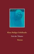 Zeit Der Traume di Klaus Rudiger Schidlauske edito da Books On Demand