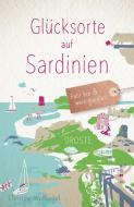 Glücksorte auf Sardinien di Christine Wolfangel edito da Droste Verlag