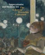 Impressionist And Modern Art: The A Jerrold Perenchio Collection edito da Prestel