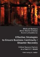 Effective Strategies To Ensure Business Continuity/disaster Recovery di Michael Barbara, Anne Marie Croteau, Kevin Laframboise edito da Vdm Verlag Dr. Mueller E.k.