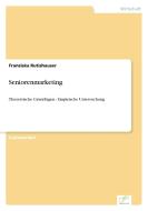 Seniorenmarketing di Franziska Rutishauser edito da Diplom.de