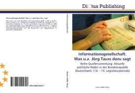 Informationsgesellschaft. Was u.a. Jörg Tauss dazu sagt edito da LAP Lambert Acad. Publ.