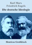 Die deutsche Ideologie (Großdruck) di Karl Marx, Friedrich Engels edito da Henricus