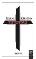 Totentag di Bernd Kissero edito da Titus Verlag