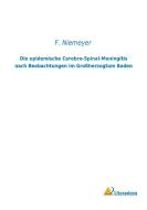 Die epidemische Cerebro-Spinal-Meningitis nach Beobachtungen im Großherzogtum Baden di F. Niemeyer edito da Literaricon Verlag UG