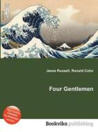 Four Gentlemen di Jesse Russell, Ronald Cohn edito da Book On Demand Ltd.
