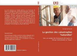 La gestion des catastrophes "naturelles" di Georges Danhoundo edito da Editions universitaires europeennes EUE