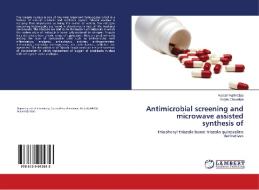 Antimicrobial screening and microwave assisted synthesis of di Haresh Kathrotiya, Yogita Chovatiya edito da LAP Lambert Academic Publishing