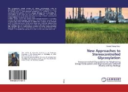 New Approaches to Stereocontrolled Glycosylation di Govind Pratap Singh edito da LAP Lambert Academic Publishing