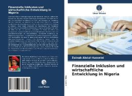 Finanzielle Inklusion und wirtschaftliche Entwicklung in Nigeria di Zainab Abdul-Husseini edito da Verlag Unser Wissen