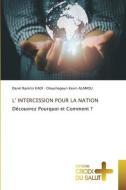 L' INTERCESSION POUR LA NATION di Danel Ranklin Kadi, Oloushegoun Kevin Alamou edito da Éditions Croix du Salut