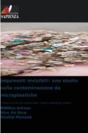 Inquinanti invisibili: uno studio sulla contaminazione da microplastiche di Aneesa Adrees, Alim Un Nisa, Shahid Masood edito da Edizioni Sapienza