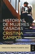 Historias de mujeres casadas di Cristina Campos edito da PLANETA