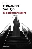 El desbarrancadero di Fernando Vallejo edito da DeBolsillo