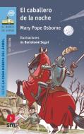 El caballero de la noche di Mary Pope Osborne edito da Fundación Santa María-Ediciones SM