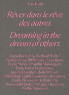 Yves Klein: Dreaming In The Dream Of Others / Rever Dans Le Reve Des Autres di Yves Klein edito da Mousse Publishing