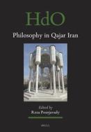 Philosophy in Qajar Iran edito da BRILL ACADEMIC PUB