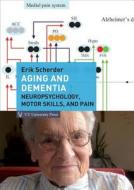 Aging and Dementia: Neuropsychology, Motor Skills, and Pain di Erik Scherder edito da Vu University Press