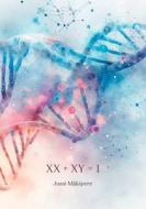 XX + XY = 1 di Jussi Mäkipere edito da Books on Demand