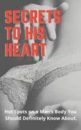 SECRETS TO HIS HEART di J. Bell Alison J. Bell edito da Independently Published