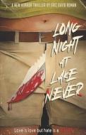 Long Night At Lake Never di Eric David Roman edito da Independently Published