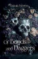 Of Bonds and Daggers di Dakota Monroe edito da LIGHTNING SOURCE INC